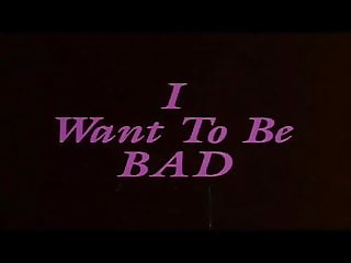 Trailer - I Want To Be Bad (1984)